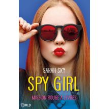Spy Girl Tome 1 : Mission Rouge À Lèvres