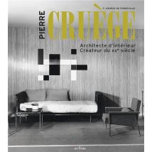 Pierre Cruège : Architecte D'Intérieur, Créateur Du Xxe Siècle
