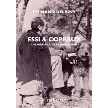 Essi & Copeaux : Derniers Écrits Et Aphorismes