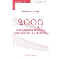 2009 : La Rénovation Des Quais, Un Élan Pour La Métropole