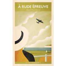 La Saga Des Cazalet Tome 2 : À Rude Épreuve