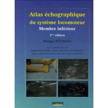 Atlas D'Échographie Du Système Locomoteur - Membre Inférieur (2e Édition)