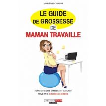 Le Guide De Grossesse De Maman Travaille