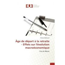 Age De Depart A La Retraite - Effets Sur L'Evolution Macroeconomique