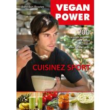 Végan Power : Cuisinez Sport : 200 Recettes Véganes Sans Gluten, Sans Soja, Pour Rester Performant Et En Bonne Santé