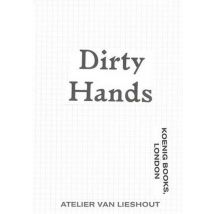 Atelier Van Lieshout Dirty Hands /anglais