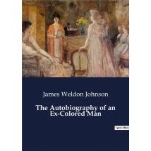 The Autobiography Of An Ex-colored Man