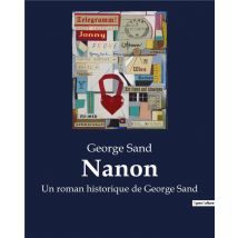 Nanon : Un Roman Historique De George Sand