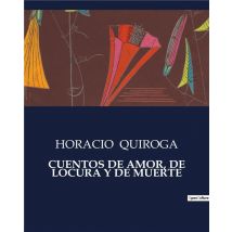 Cuentos De Amor, De Locura Y De Muerte