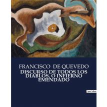 Discurso De Todos Los Diablos, O Infierno Emendado