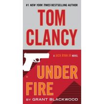 Tom Clancy Under Fire: A Jack Ryan Jr. Novel