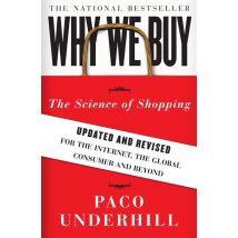 Why We Buy: The Science Of Shopping - Updated And Revised For The Internet, The Global Consumer, And Beyond