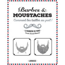 Barbes Et Moustaches - Comment Les Tailler Au Poil !