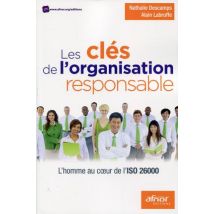 Les Clés De L'Organisation Responsable - L'Homme Au Coeur De L'Iso 26000 - - PAS DE MARQUE -