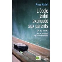 L'École Enfin Expliquée Aux Parents (et Aux Autres)