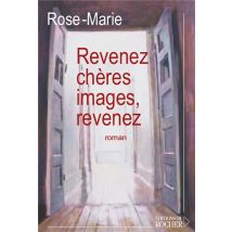 Revenez, Chères Images, Revenez