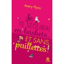 Je Te Séduirai En Baskets... Et Sans Paillettes !