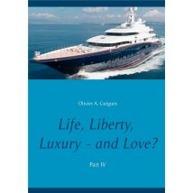 Life Liberty Luxury - And Love ? T.4