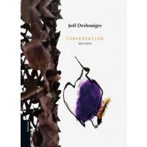 Joël Desbouiges, Conversation 2012-2015 - [exposition, Collioure, Musée D'Art Moderne, Été 2016]