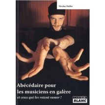 Abcdaire Pour Les Musiciens En Galere Et Ceux Qui Les Voient Ramer !