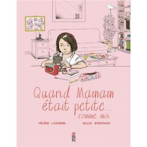 Quand Maman Était Petite... Comme Moi