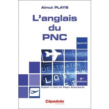 L'Anglais Du Pnc : English In Use For Flight Attendants (6e Édition)