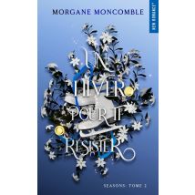 Seasons Tome 2 : Un Hiver Pour Te Résister