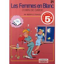 Les Femmes En Blanc Tome 21 : Corps De Garde
