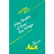 Fifty Shades Of Grey : Die Trilogie Von E.l. James (lekturehilfe)