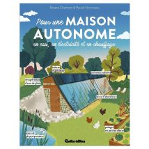 Pour Une Maison Autonome : En Eau, En Électricité Et En Chauffage
