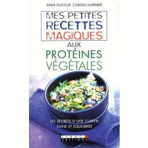Mes Petites Recettes Magiques Aux Protéines Végétales