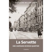 La Servette - Une Campagne Devenue Quartier