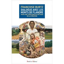 Dialogue Avec Les Monts De Flandre - Pour Une Théologie Esthétique De La Création