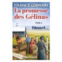 La Promesse Des Gélinas Tome 2 : Edouard