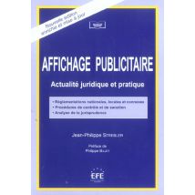 Affichage Publicitaire - 2eme Edition - Actualite Juridique Et Pratique.