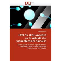 Effet Du Stress Oxydatif Sur La Viabilite Des Spermatozoides Humains