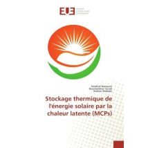 Stockage Thermique De L'Énergie Solaire Par La Chaleur Latente (mcps)