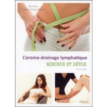 L'Aroma-drainage Lymphatique - Minceur Et Détox
