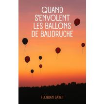 Quand S'Envolent Les Ballons De Baudruche
