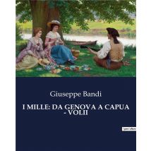 I Mille: Da Genova A Capua - Volii