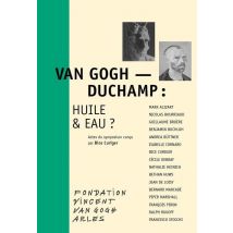 Van Gogh-duchamp: Huile & Eau?