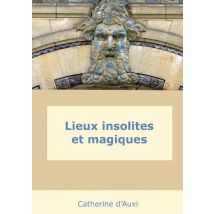 Lieux Insolites Et Magiques