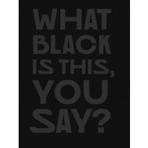 What Black Is This You Say?