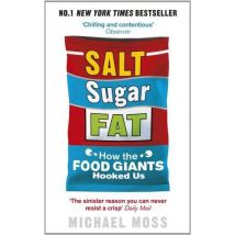 Salt, Sugar, Fat: How The Food Giants Hooked Us