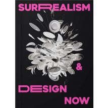 Surrealism And Design Now : From Dali To Ai