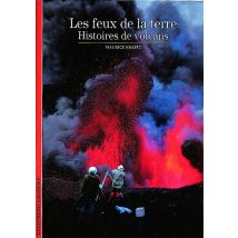 Les Feux De La Terre : Histoires De Volcans