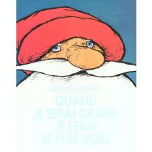Quand Je Serai Grand Je Serai Père Noël