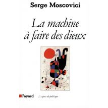 La Machine À Faire Des Dieux
