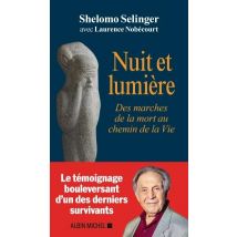 Nuit Et Lumière - Des Marches De La Mort Au Chemin De La Vie