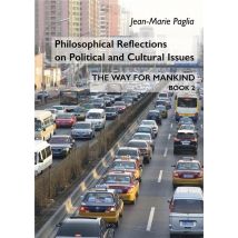 Philosophical Reflections On Political And Cultural Issues - The Way For Mankind, Book Two